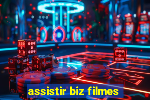 assistir biz filmes